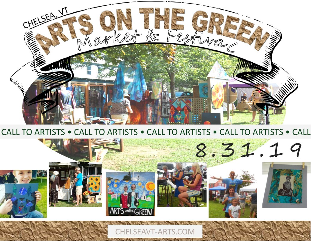 Call to Artists. Arts on the Green Market and Festival. In Chelsea, VT on August 31, 2019